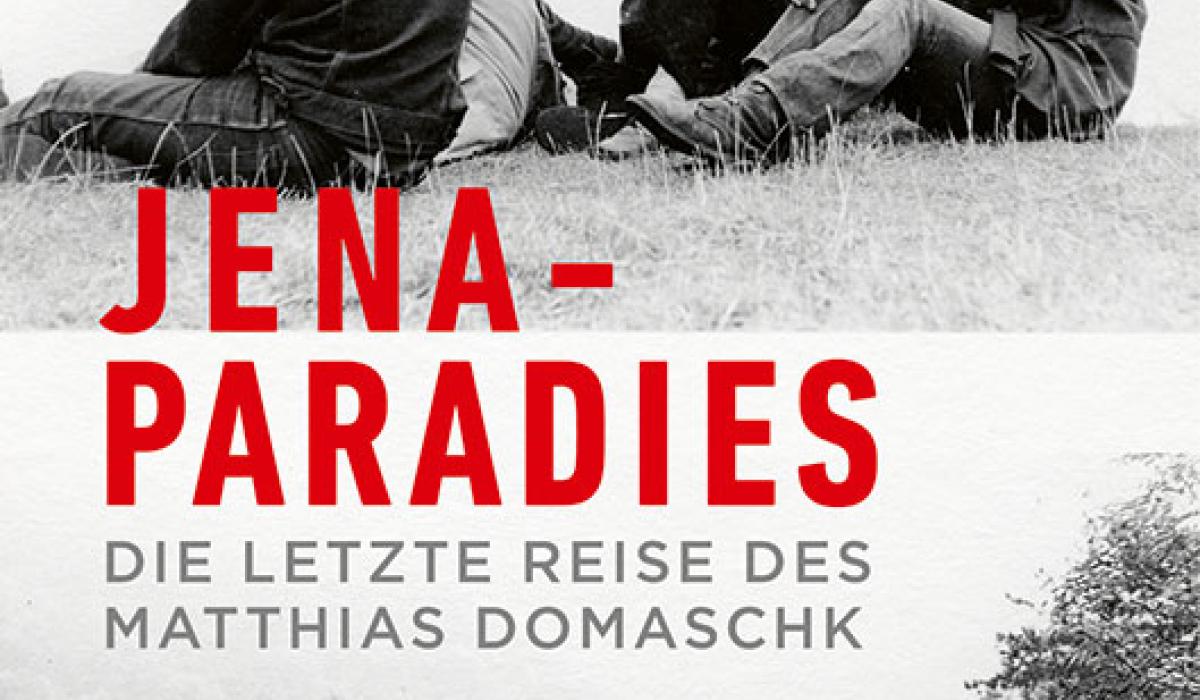 Buchcover:  Jena Paradies. Die letzte Reise des Matthias Domaschk